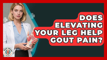 Does Elevating Your Leg Help Gout Pain? - Gout Relief Guide