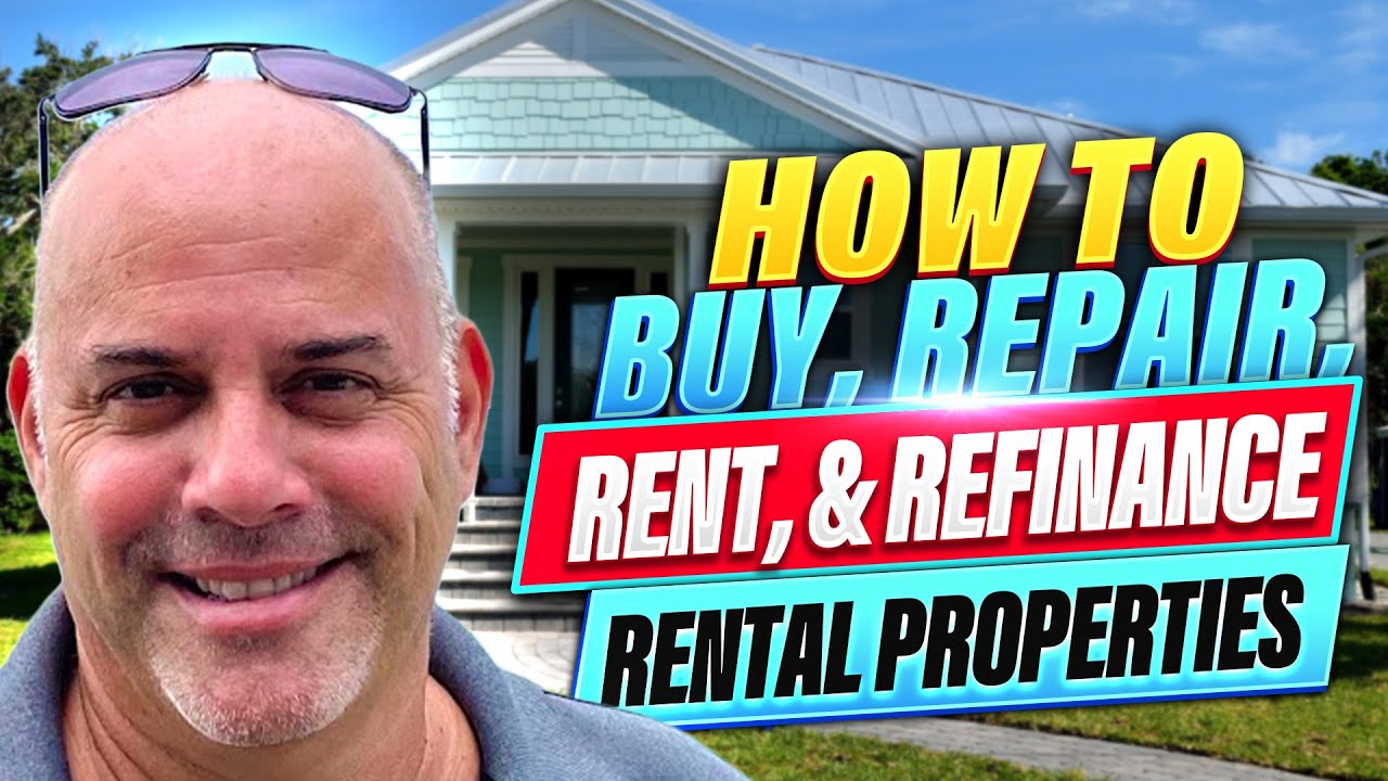 How To Buy Repair Rent and Refinance Rental Properties