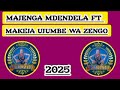 MAJENGA MDENDELA FT MAKEJA UJUMBE WA ZENGO 2025 BY MSAMBAZAJI LUFUNZA MANYANDA
