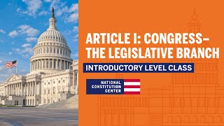 Article I: Congress  The Legislative Branch (Introductory Level)