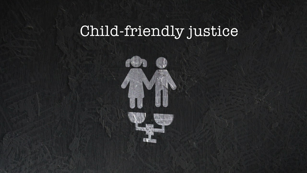 Children First - Towards a Child-friendly justice