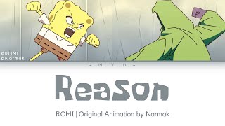 Reason - ROMI || Opening 4 Spongebob Anime by Narmak || (Lirik + Terjemahan)