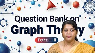 Question Bank on Graph Theory part II by Dr. D Sreelakshmi