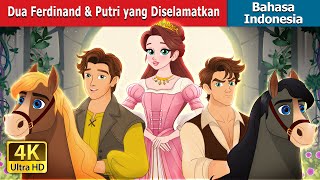 Dua Ferdinand & Putri yang Diselamatkan | The Two Ferdinands & Rescued Princess in Indonesian