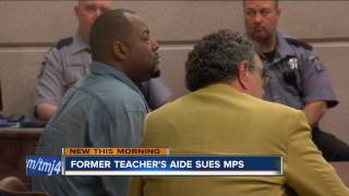 Former teacher's aide accused of assaulting student sues MPS