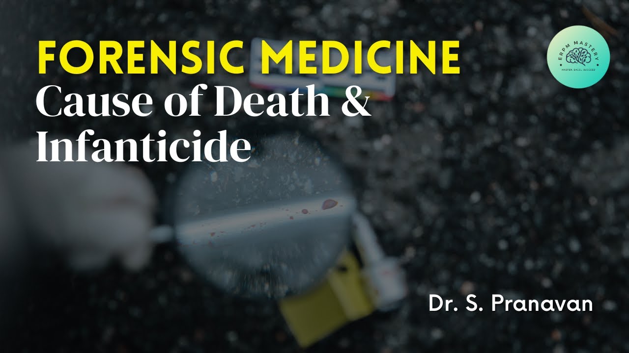 Dr. S. Pranavan - Forensics: Infanticide & Cause of death Theory & Revision