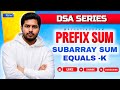 Subarray Sum Equals K Explained 💡 | Brute Force + Optimal Prefix Sum | DSA Telugu Ep.45