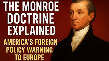 The Monroe Doctrine Explained: America’s Foreign Policy Warning to Europe | 3-Minute History