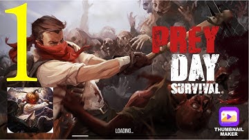 Prey Day : Zombie Survival - Gameplays Part 1 ( IOS/Android ) # 1