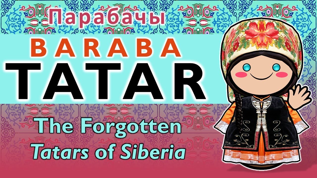 Baraba Tatars: A Turkic People You’ve Probably Never Heard Of