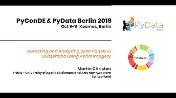 Martin Christen: Detecting and Analyzing Solar Panels in Switzerland using... | PyData Berlin 2019