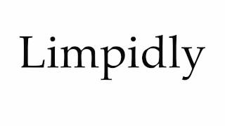 How To Pronounce Limpidly