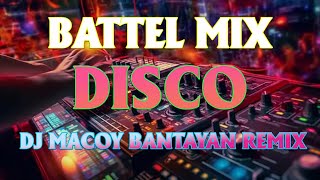 🇵🇭🐱‍👓DISCO BATTLE MIX DJ MACOY BANTAYAN REMIX