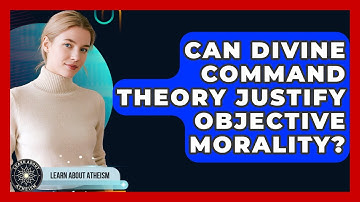 Can Divine Command Theory Justify Objective Morality? - Learn About Atheism