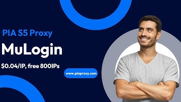 PIA S5 Proxy IP Configuration Guide: Complete Tutorial fo Mulogin