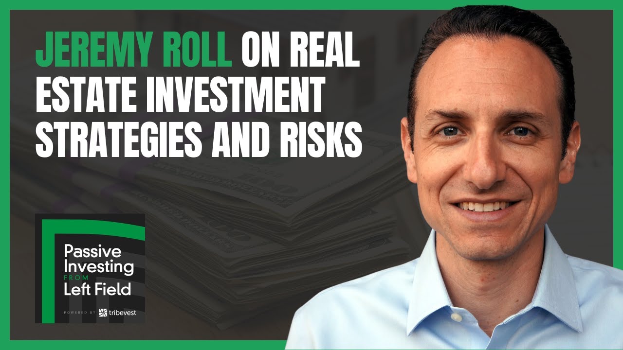 Jeremy Roll on Real Estate Investment Strategies and Risks - YouTube