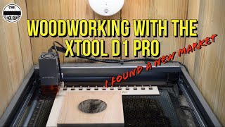 Woodworking with the XTool D1 Pro- I found a new market