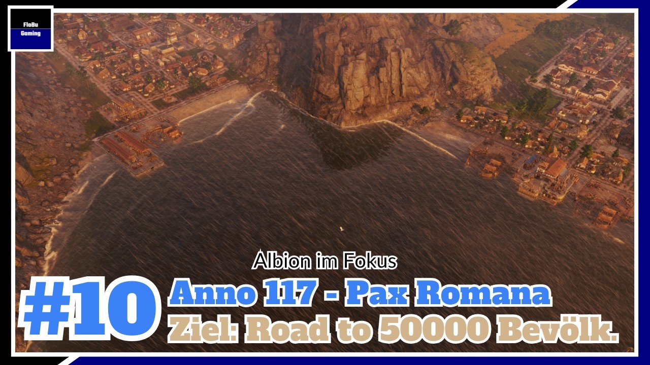 Anno 117 - Pax Romana - Road to 50000 Bevölkerung #10 - FloBu Gaming