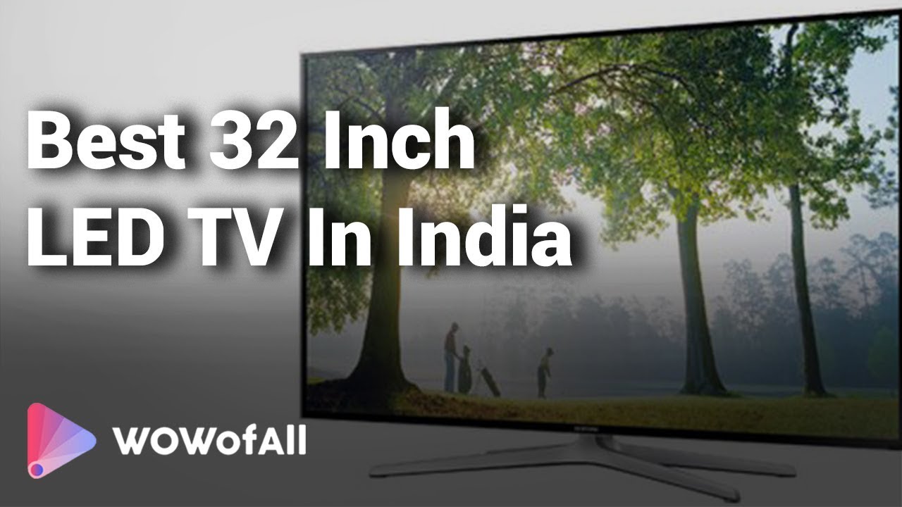 Best 32 Inch LED TV In India Complete List with Features, Price Range & Details YouTube