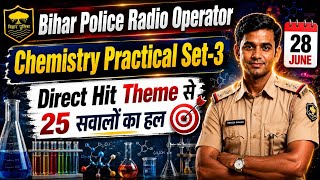 🔥 Bihar Police Radio Operator Chemistry Practical Set-3 | Direct Hit Theme से 25 सवालों का हल #kiran