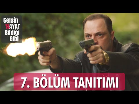 Gelsin Hayat Bildiği Gibi – 7.Bölüm Tanıtımı