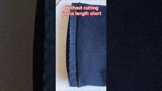 without cutting jeans length short #altretion tricks#viral #sewinghacks #shorts