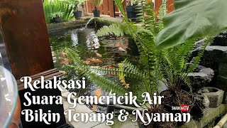 Relaksasi Suara Gemericik Air Di Kolam Koi || 30 Menit Tenang dan Nyaman [Tanpa Jeda Iklan]