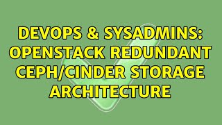 DevOps & SysAdmins: OpenStack Redundant Ceph/Cinder Storage Architecture Profile