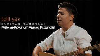 Meleme Koyunum Vazgeç Kuzundan Beri̇van Canbolat [Telli Yaz © 2026]