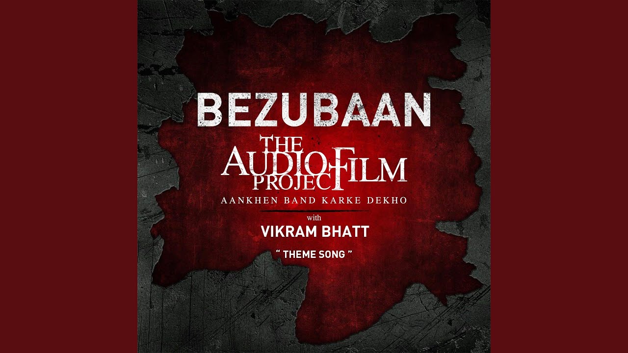 在 YouTube 上觀看「Bezubaan - The Audio Film Project With Vikram Bhatt」