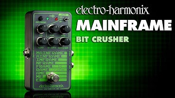 Electro-Harmonix Mainframe Bit Crusher-pedaal