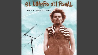 Video thumbnail of "Marc Martínez - El Bolero Del Raval"