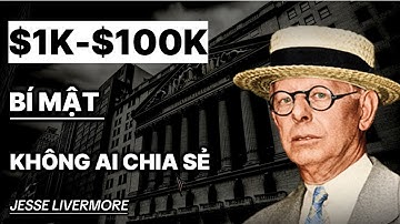 Bí Mật Tăng Vốn $1K lên $100K: 3 Quy Tắc "Cốt Tử" Của Jesse Livermore Mà 99% Trader Bỏ Qua