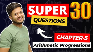Arithmetic Progression |Super 30 Question Session(2023-24)| Most Important Questions |Deepak sir I