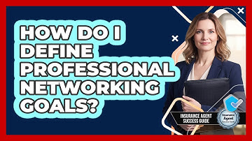 How Do I Define Professional Networking Goals?