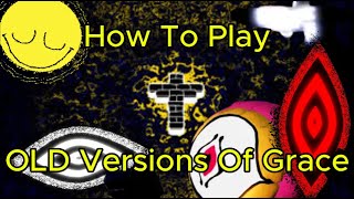 How To Play Old Versions Of Grace