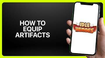 How To Equip Artifacts In Idle Heroes 2025! Tutorial