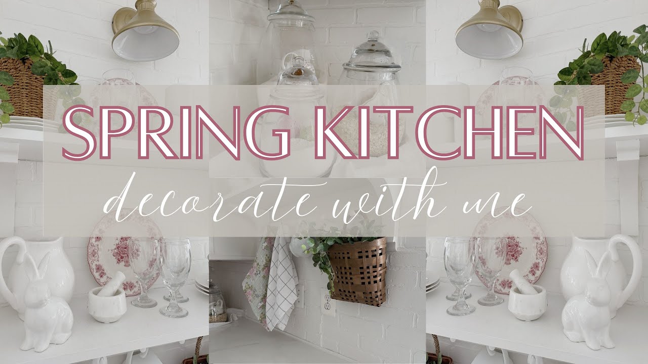 SPRING KITCHEN DECORATING 2025 || DECORATE WITH ME || STYLING IDEAS FOR ...