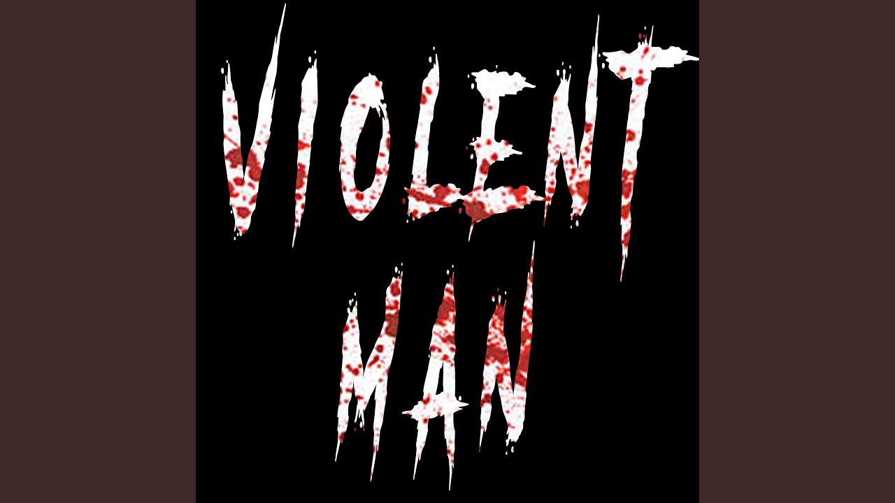 Violent Man