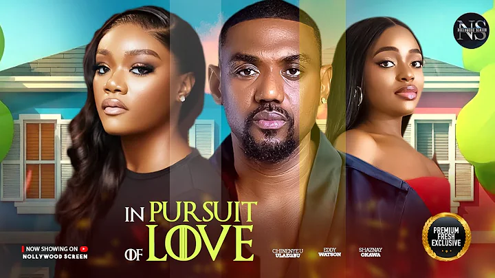 IN PURSUIT OF LOVE (CHINENYE ULAEGBU, EDDIE WATSON & SHAZNAY)NIGERIAN MOVIES 2025 LATEST FULL MOVIES
