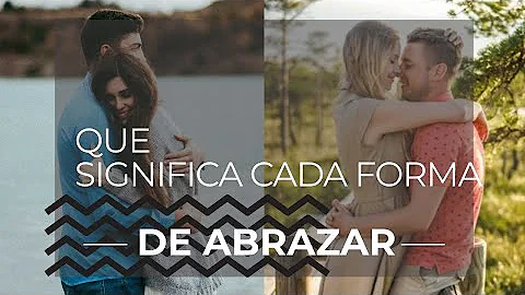 ¿Cuál es la forma más íntima de abrazar?