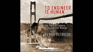 To Engineer Is Human: The Role of Failure in Successful Design Audiobook by Henry Petroski