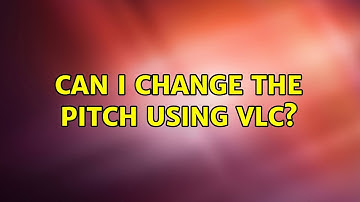Can I change the pitch using VLC? (2 Solutions!!)