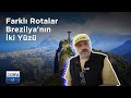 beIN İZ Belgesel | Farklı Rotalar | Brezilya'nın İki Yüzü