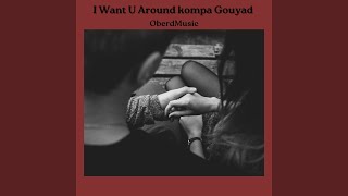 Download Lagu I Want U Around Kompa Gouyad MP3 Download Lagu I Want U Around Kompa Gouyad MP3