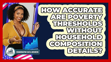 How Accurate Are Poverty Thresholds Without Household Composition Details?