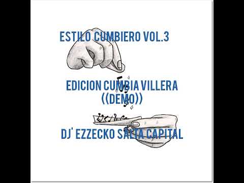 ESTILO CUMBIERO VOL.3 (Edicion Cumbia Villera) ((DEMO)) - Master Mix 90 - Dj' Ezzecko Salta Capital