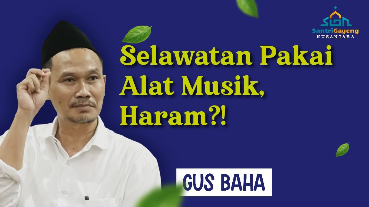 Gus Baha: Selawatan Pakai Alat Musik, Haram?!