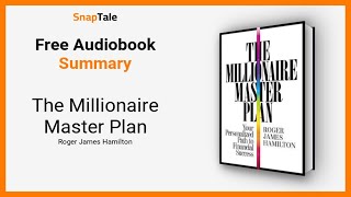 The Millionaire Master Plan by Roger James Hamilton: 14 Minute Summary