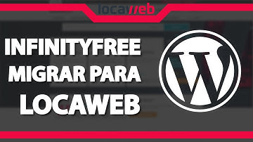 Como migrar o site WordPress da Infinityfree para a Locaweb (Rápido e Fácil) 2022
